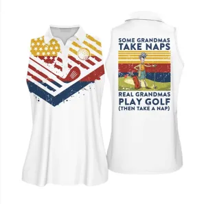 Golf American Flag Some Grandmas Take Naps Real Grandmas Play Golf Sleeveless Polo Shirt